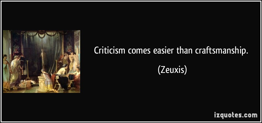 criticism-comes-easier-than-craftsmanship-zeuxis-288412